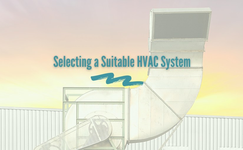 Selecting a Suitable HVAC&nbsp;System